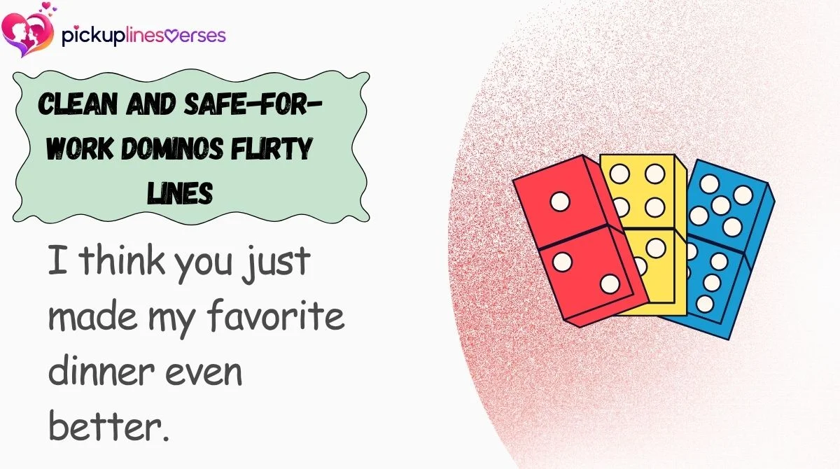 clean-and-safe-for-work-dominos-flirty-lines Clean and Safe-for-Work Dominos Flirty Lines