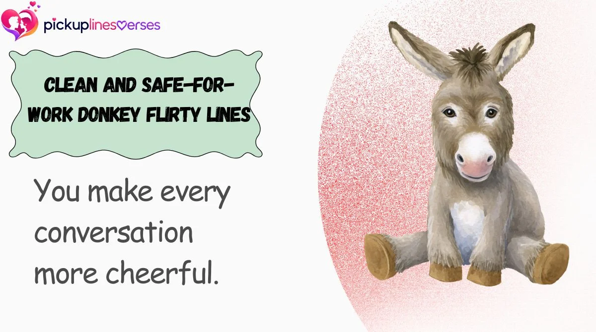Clean and Safe-for-Work Donkey Flirty Lines