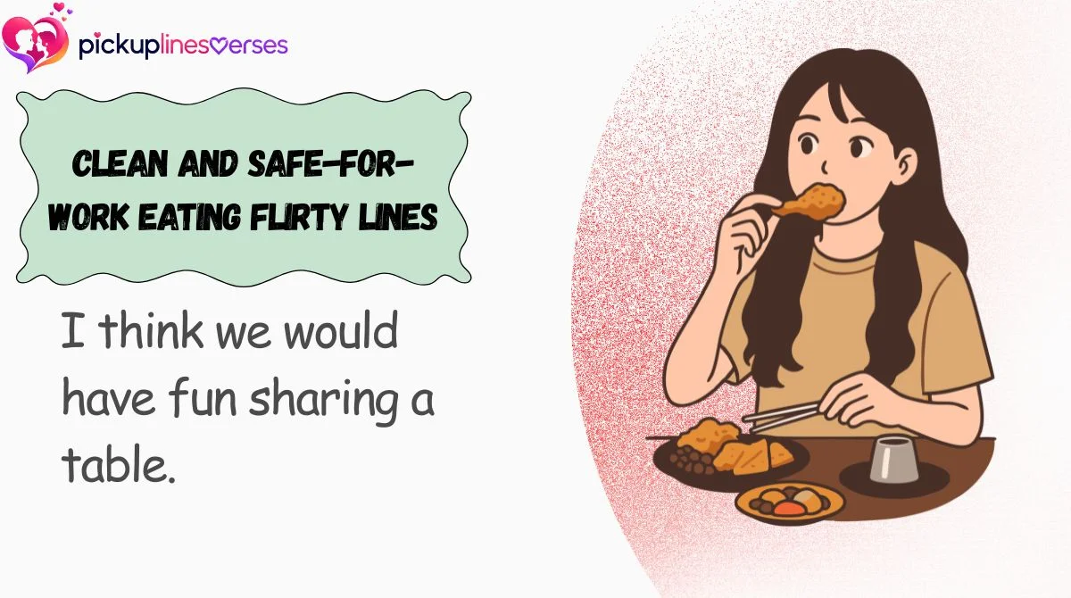 Clean and Safe-for-Work Eating Flirty Lines