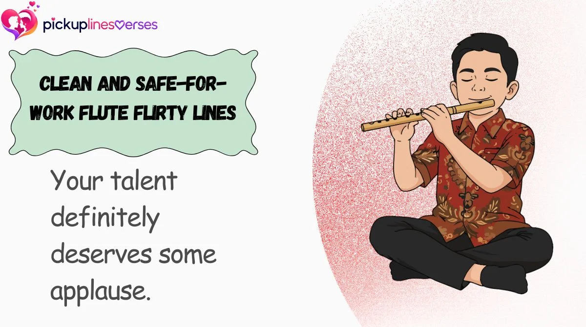 Clean and Safe-for-Work Flute Flirty Lines