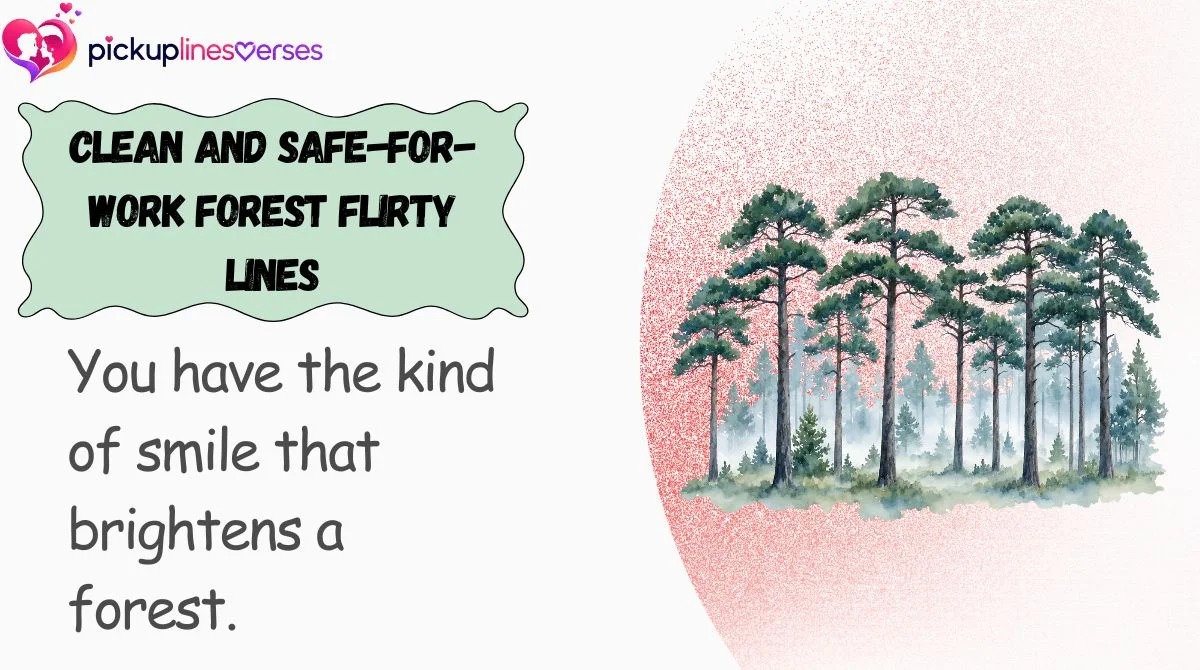 clean-and-safe-for-work-forest-flirty-lines Clean and Safe-for-Work Forest Flirty Lines