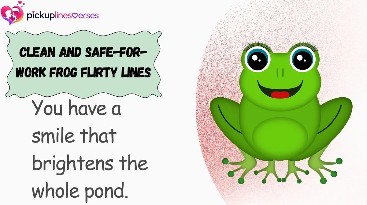 Clean and Safe-for-Work Frog Flirty Lines