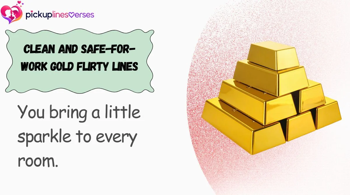 clean-and-safe-for-work-gold-flirty-lines Clean and Safe-for-Work Gold Flirty Lines
