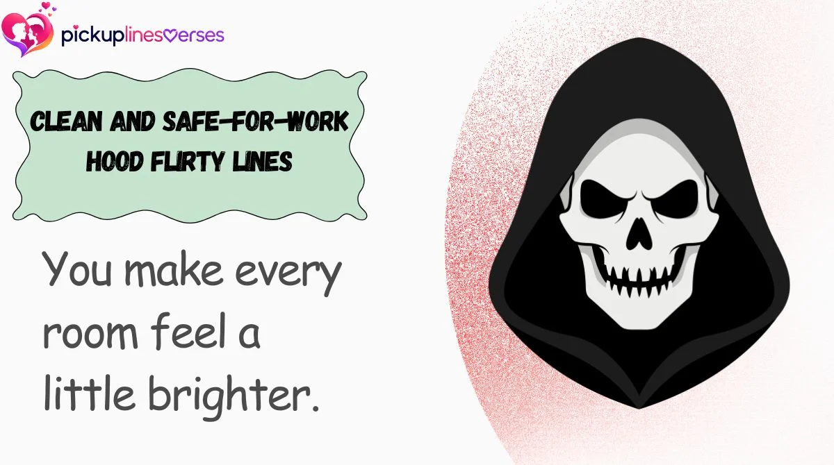 clean-and-safe-for-work-hood-flirty-lines Clean and Safe-for-Work Hood Flirty Lines