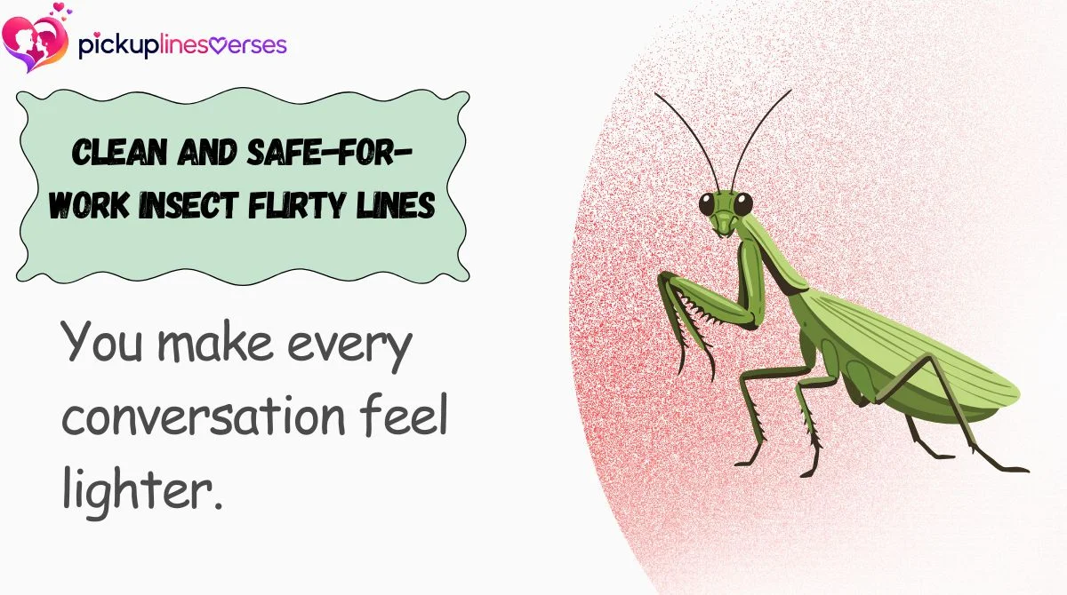 Clean and Safe-for-Work Insect Flirty Lines