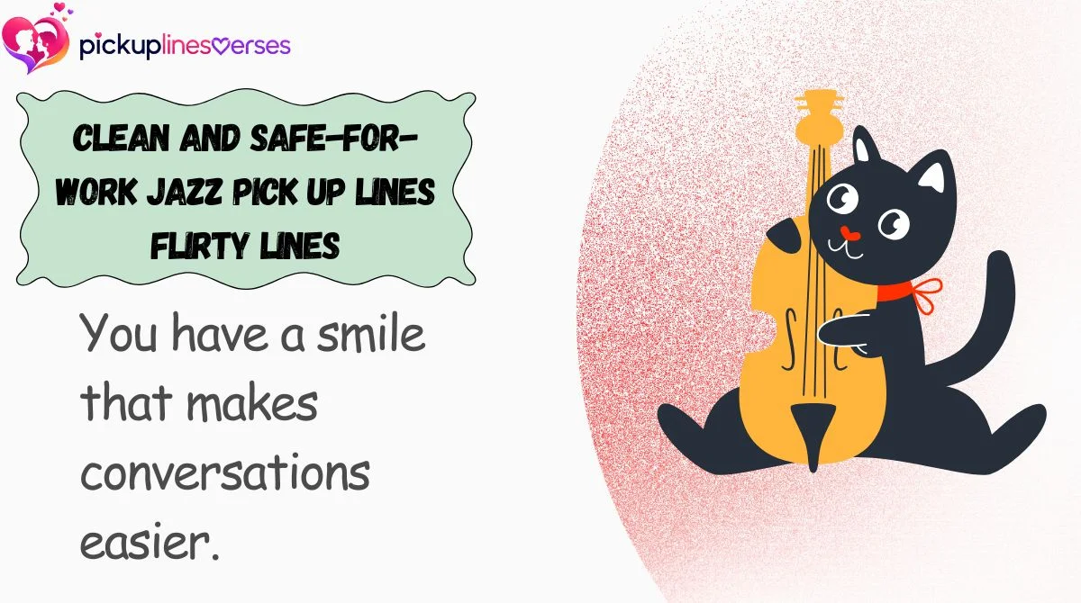 Clean and Safe-for-Work Jazz Pick Up Lines Flirty Lines