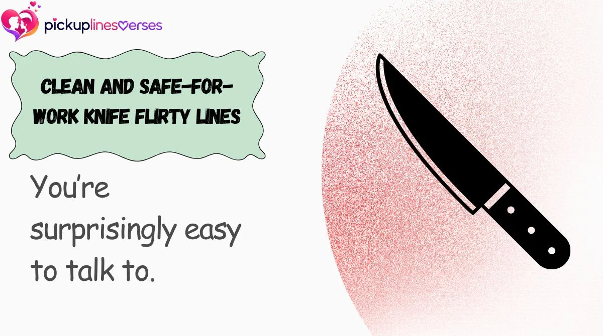 Clean and Safe-for-Work Knife Flirty Lines