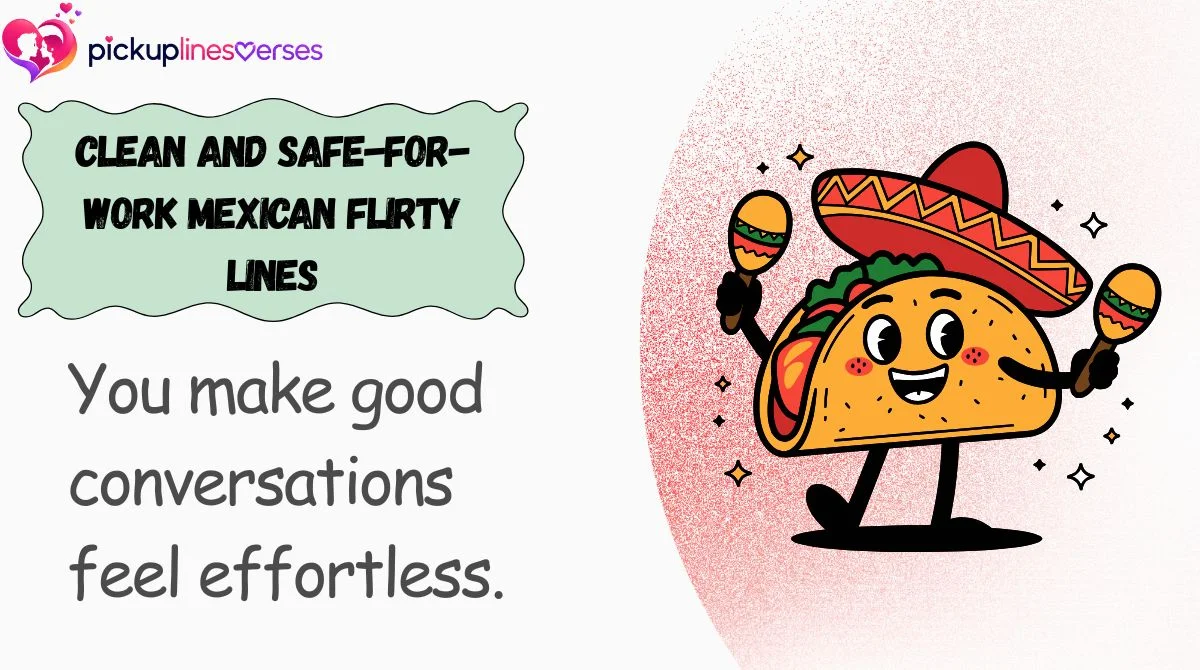 Clean and Safe-for-Work Mexican Flirty Lines
