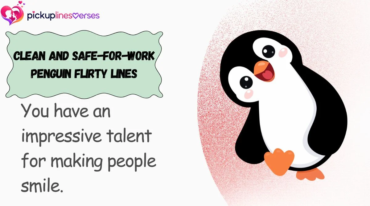 clean-and-safe-for-work-penguin-flirty-lines Clean and Safe-for-Work Penguin Flirty Lines