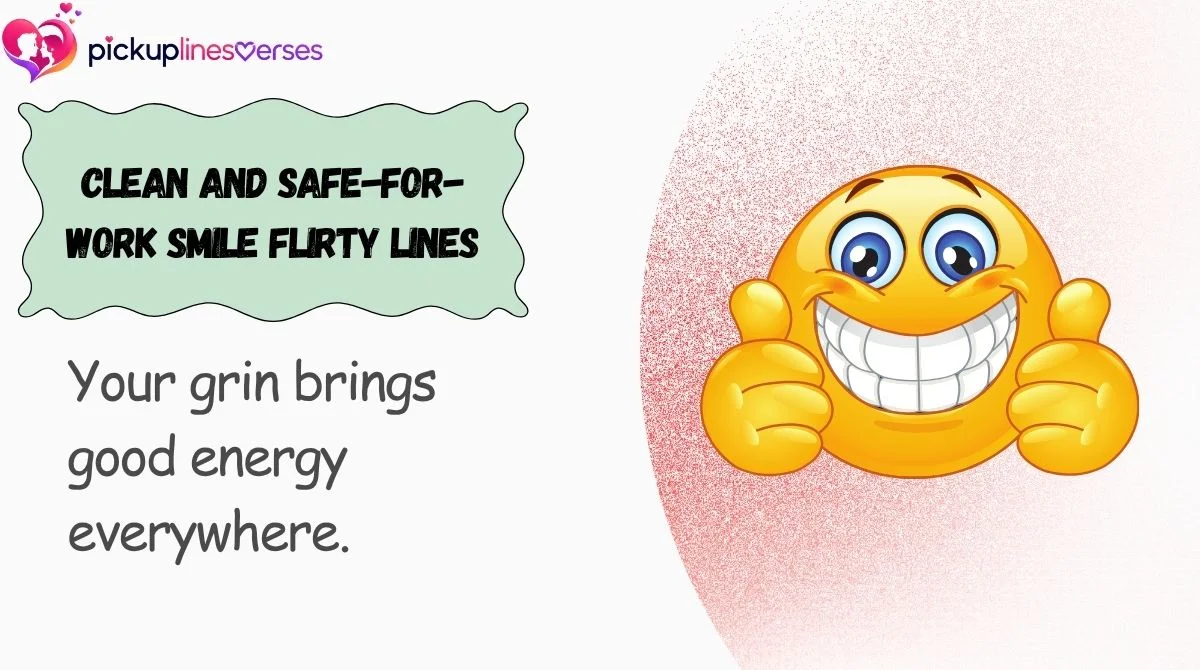 clean-and-safe-for-work-smile-flirty-lines Clean and Safe-for-Work Smile Flirty Lines