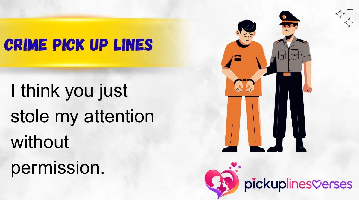 Crime Pick Up Lines