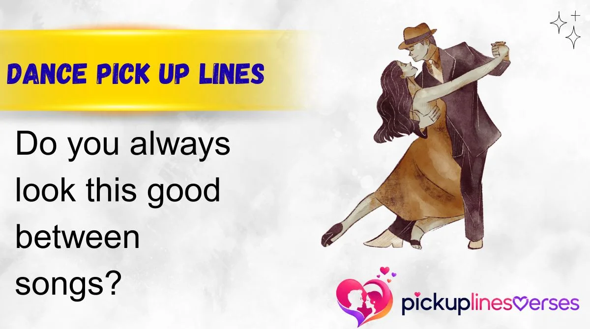 Dance Pick Up Lines