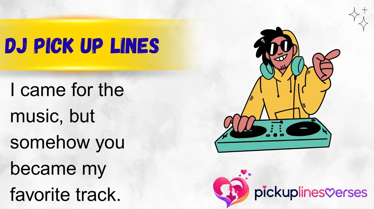DJ Pick Up Lines
