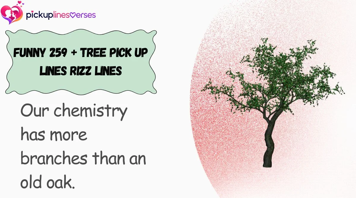funny-259-tree-pick-up-lines-rizz-lines Funny 259 + Tree Pick Up Lines Rizz Lines