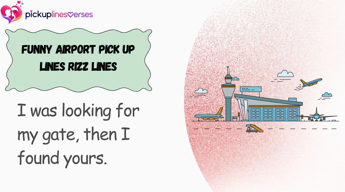 Funny Airport Pick Up Lines Rizz Lines
