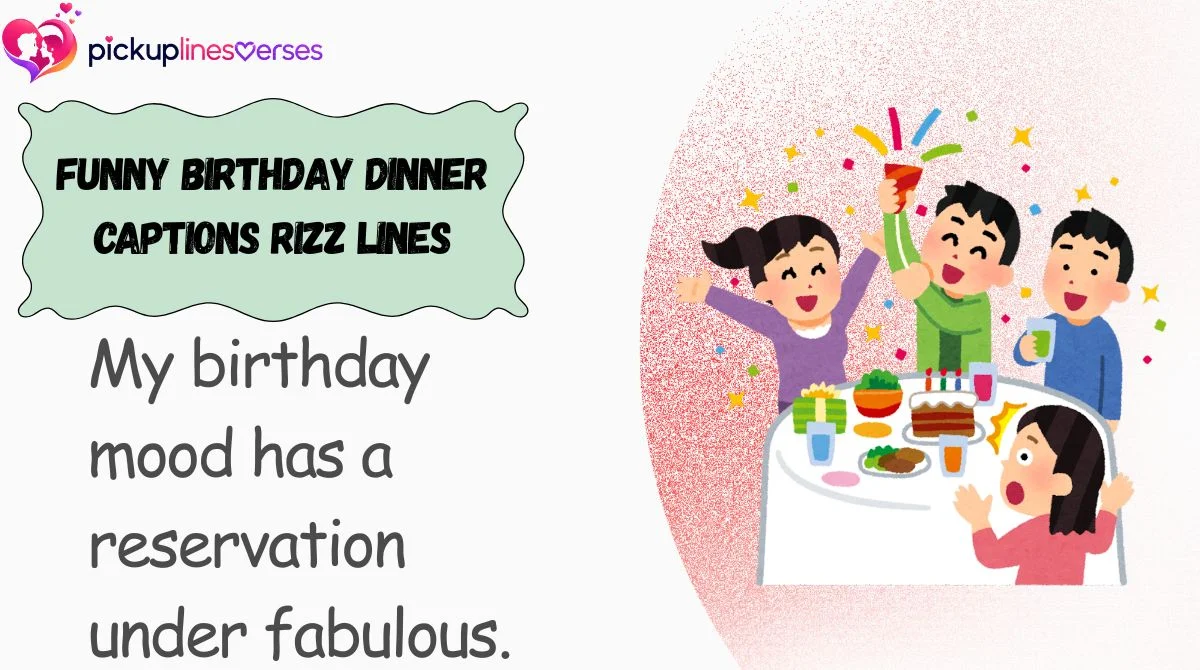 Funny Birthday Dinner Captions Rizz Lines