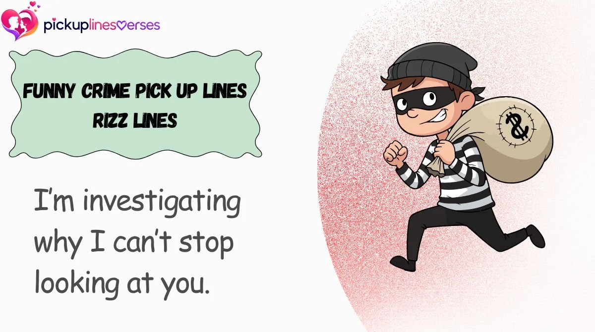 funny-crime-pick-up-lines-rizz-lines Funny Crime Pick Up Lines Rizz Lines