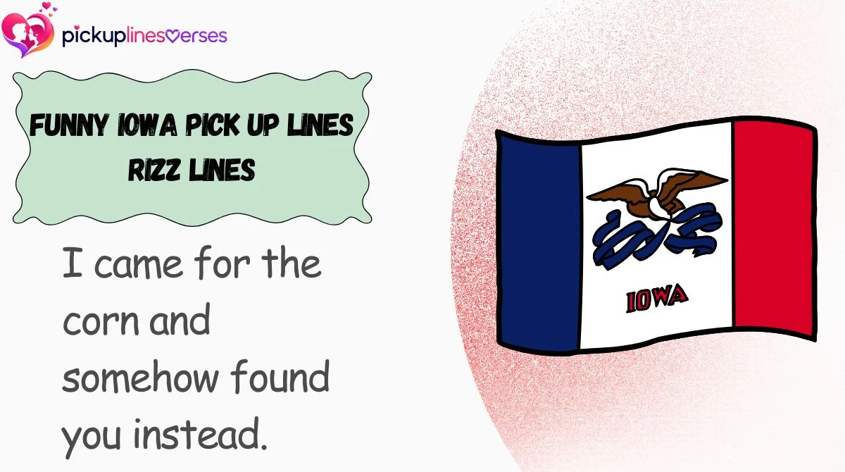 Funny Iowa Pick Up Lines Rizz Lines