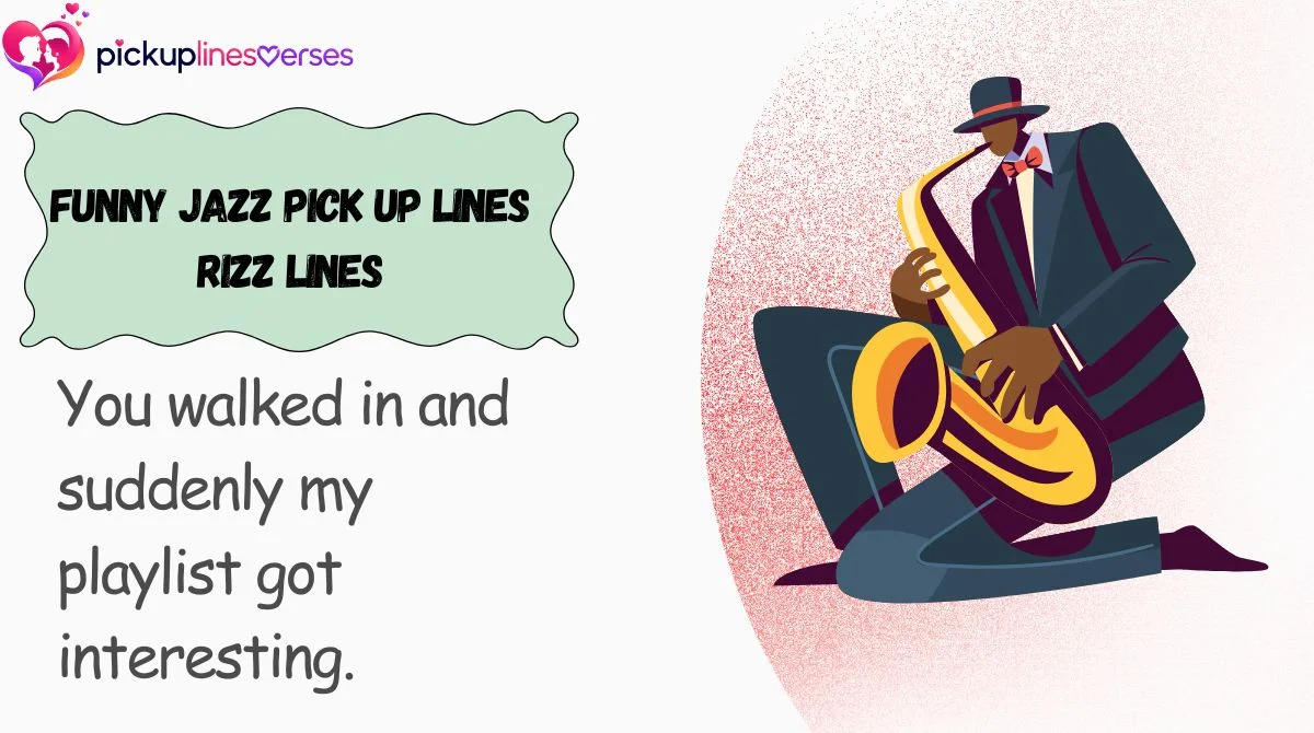 Funny Jazz Pick Up Lines Rizz Lines