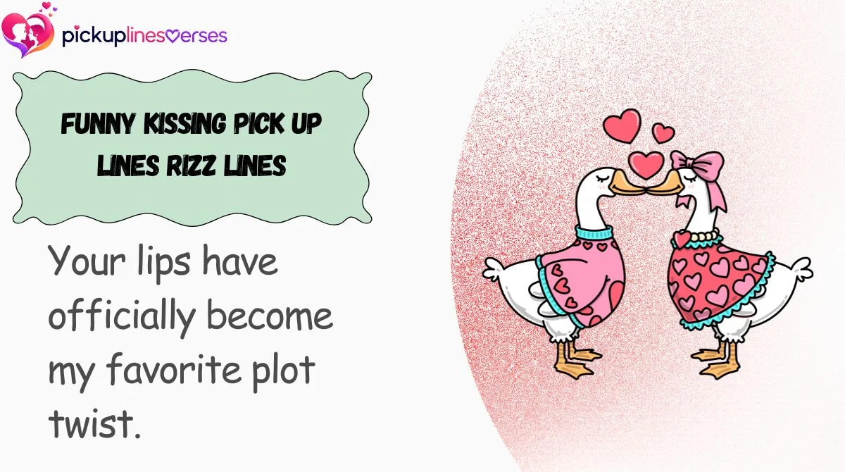 Funny Kissing Pick Up Lines Rizz Lines