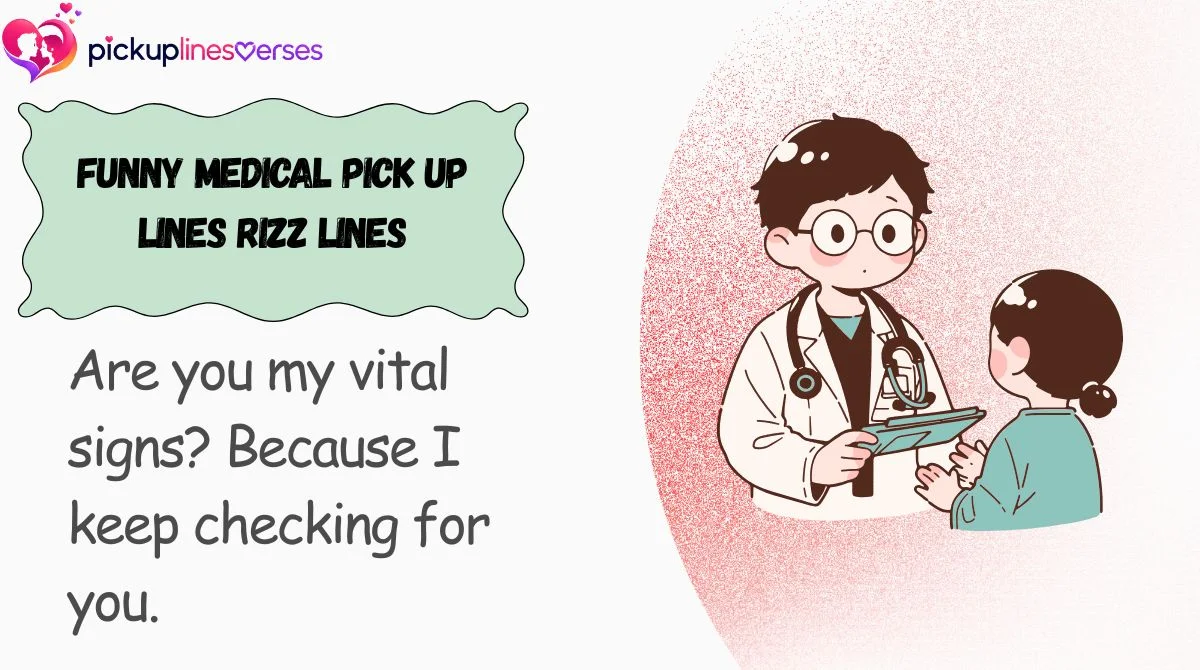 Funny Medical Pick Up Lines Rizz Lines