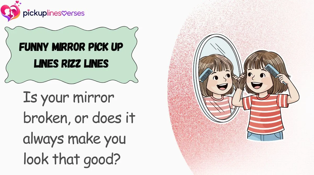 Funny Mirror Pick Up Lines Rizz Lines