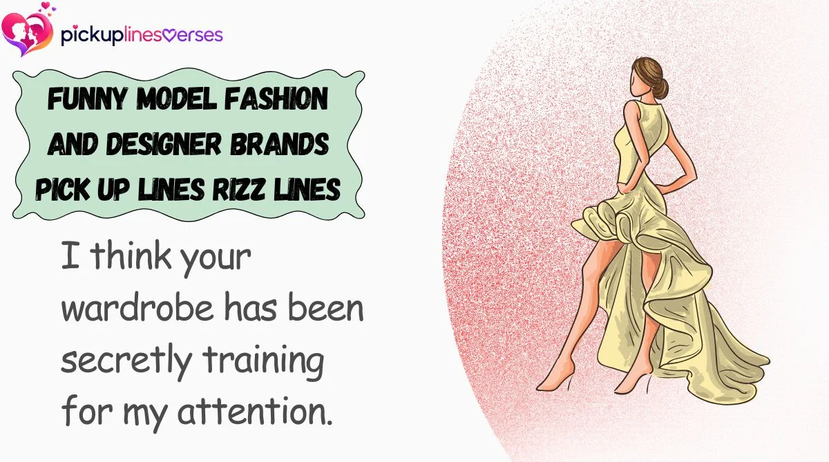 funny-model-fashion-and-designer-brands-pick-up-lines-rizz-lines Funny Model Fashion and Designer Brands Pick Up Lines Rizz Lines