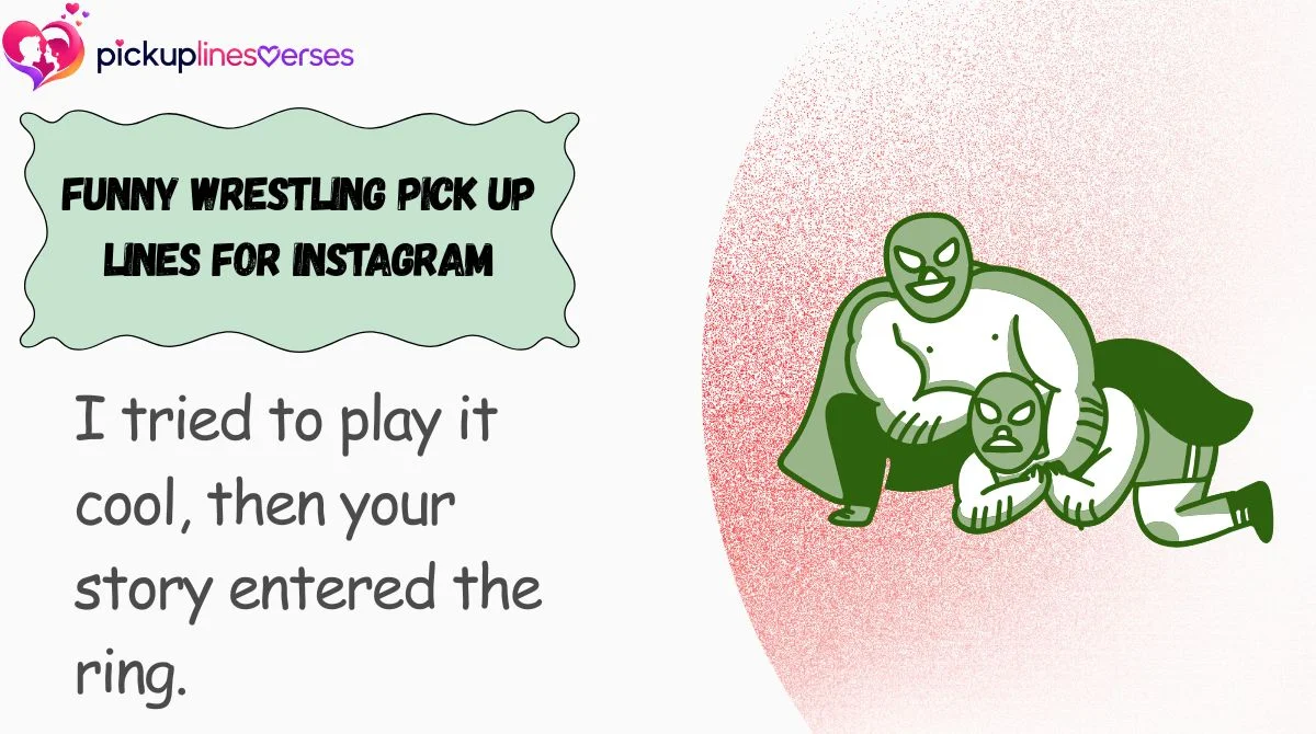 funny-wrestling-pick-up-lines-for-instagram Funny Wrestling Pick Up Lines for Instagram