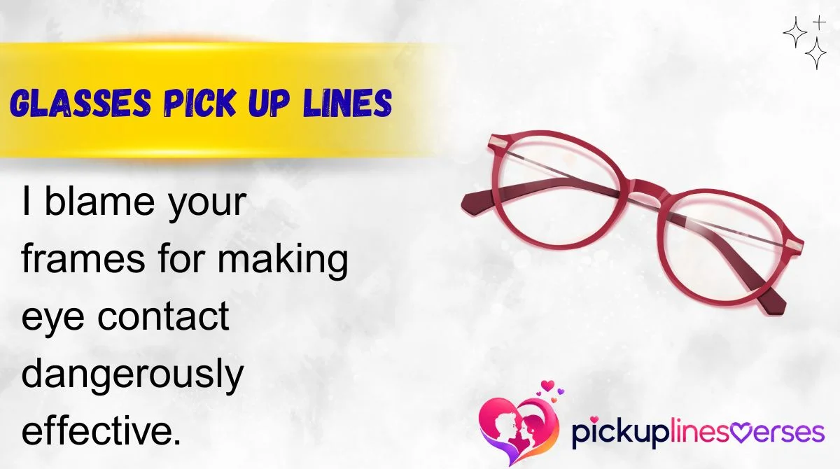Glasses Pick Up Lines