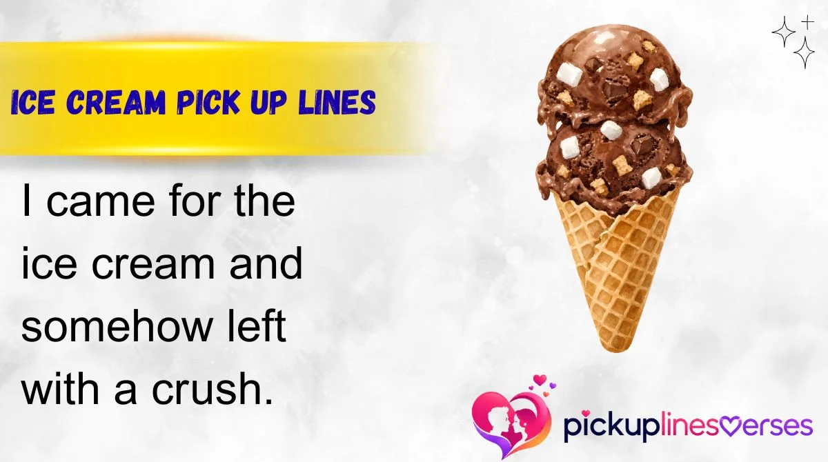 Ice Cream Pick Up Lines