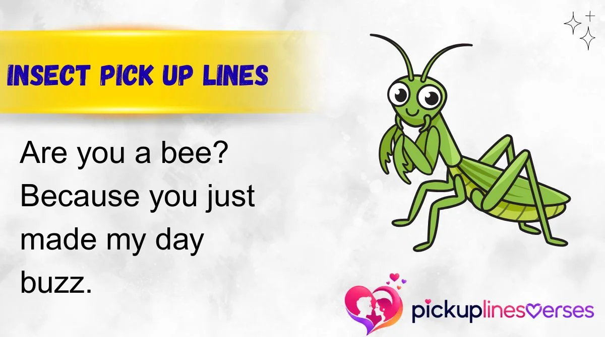 Insect Pick Up Lines