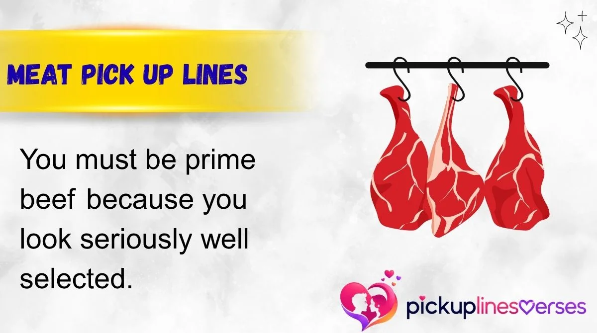 Meat Pick Up Lines
