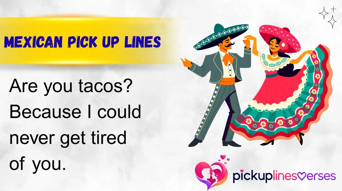 Mexican Pick Up Lines