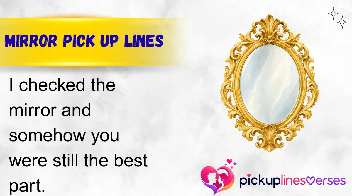 Mirror Pick Up Line
