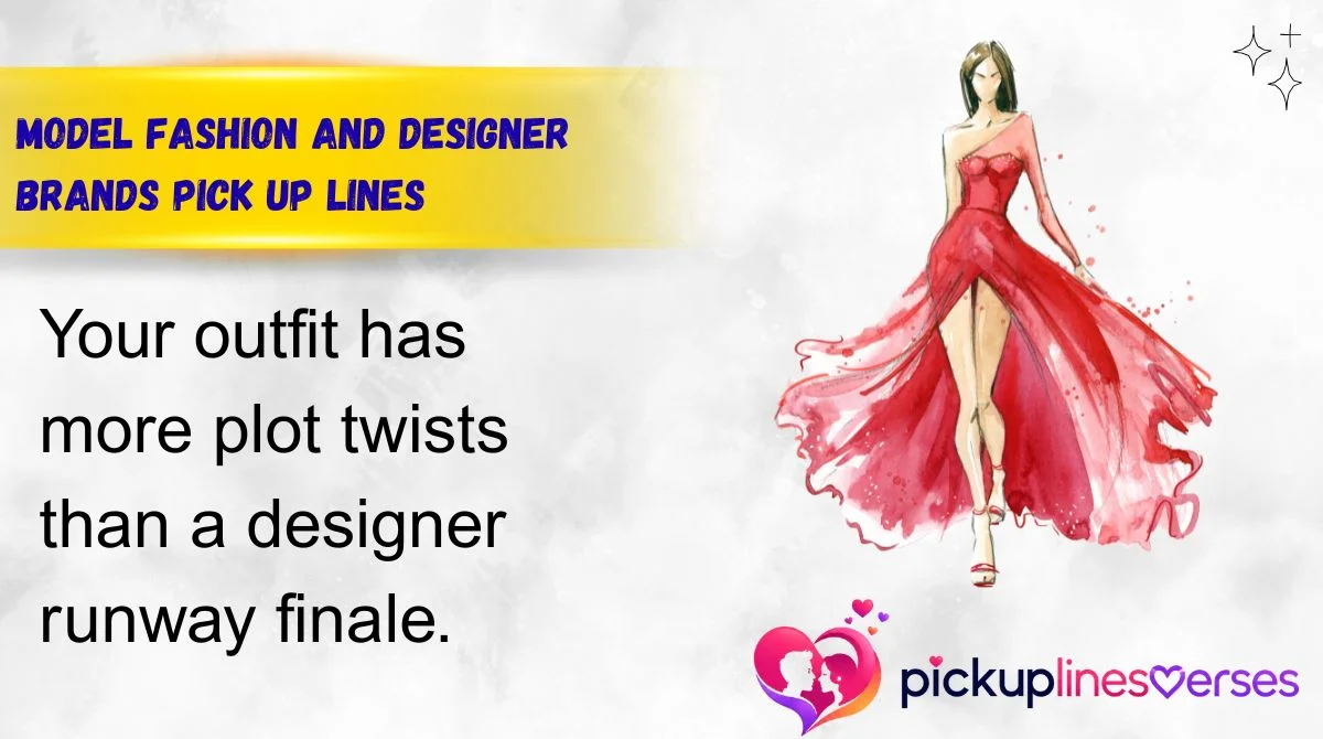Model Fashion and Designer Brands Pick Up Lines