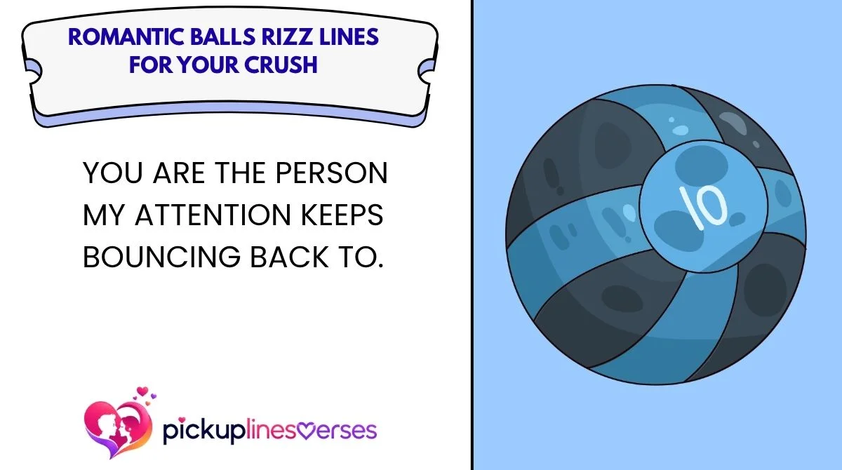 Romantic Balls Rizz Lines for Your Crush