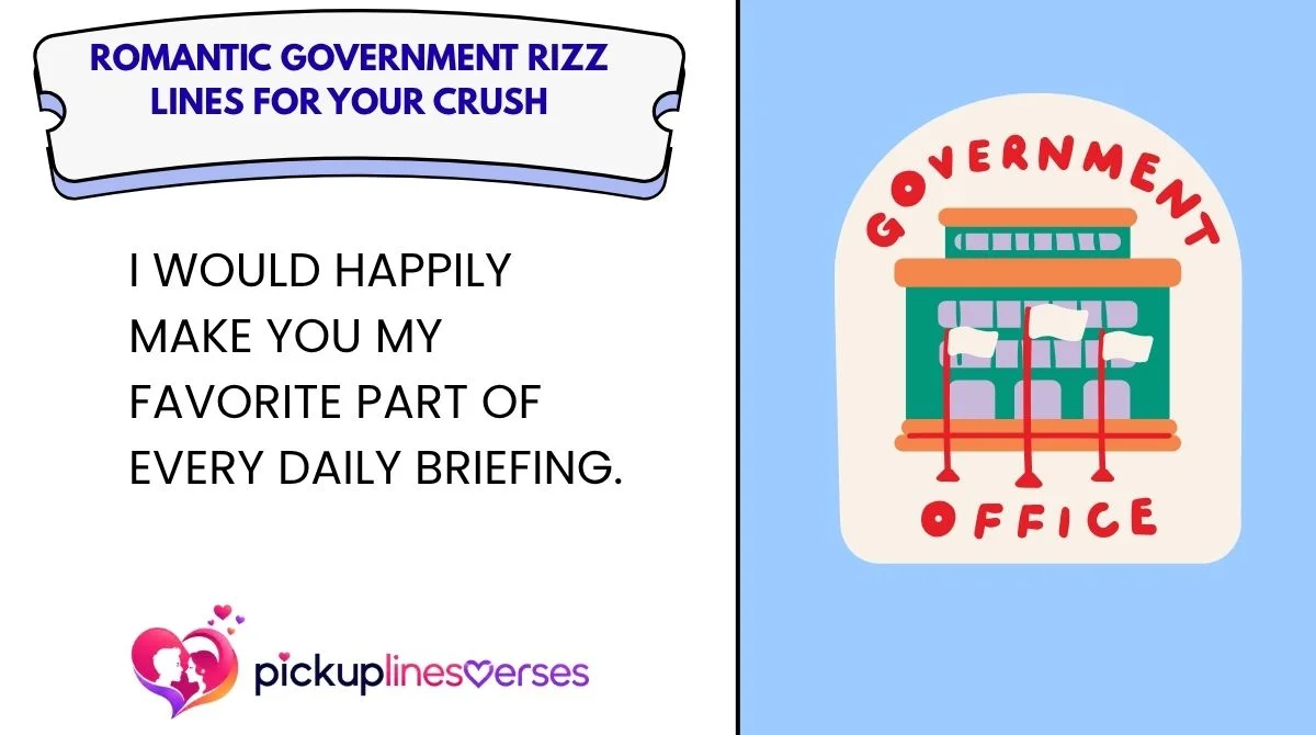 Romantic Government Rizz Lines for Your Crush