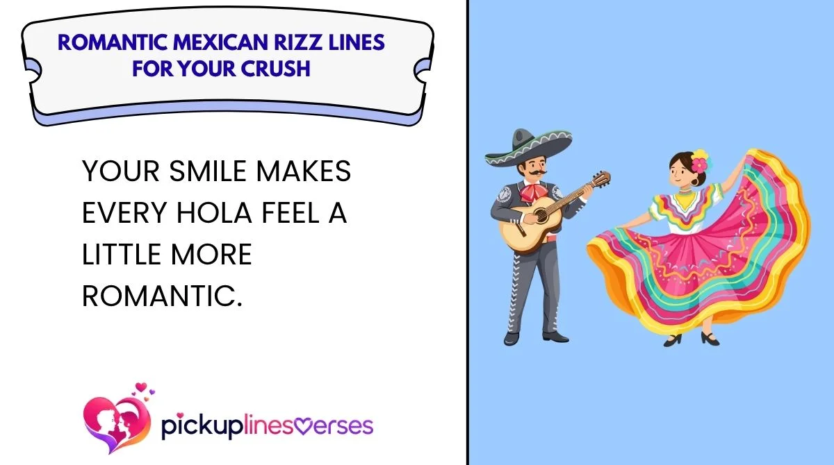 Romantic Mexican Rizz Lines for Your Crush