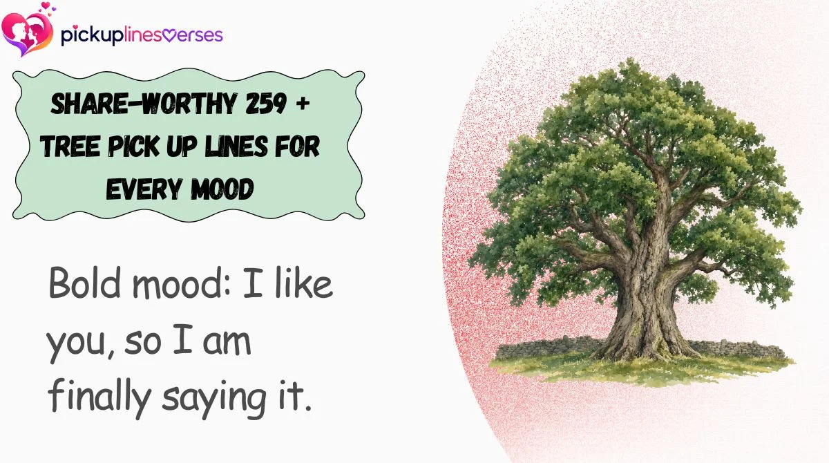 share-worthy-259-tree-pick-up-lines-for-every-mood Share-Worthy 259 + Tree Pick Up Lines for Every Mood