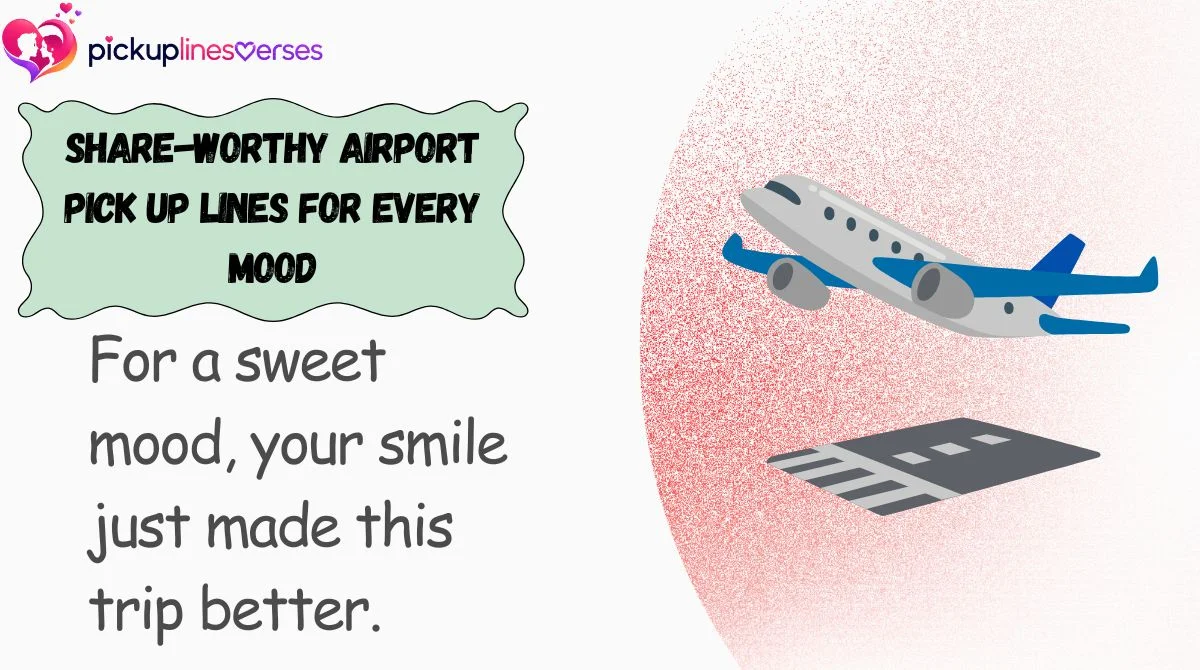 Share-Worthy Airport Pick Up Lines for Every Mood