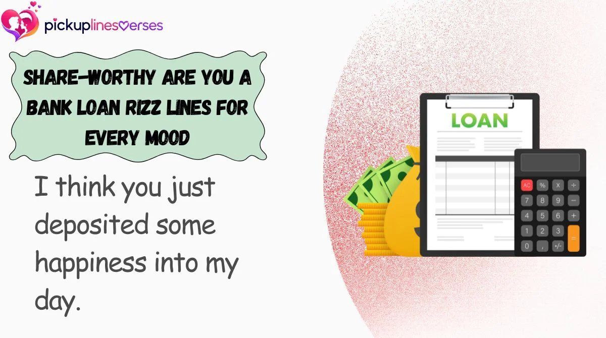 share-worthy-are-you-a-bank-loan-rizz-lines-for-every-mood Share-Worthy Are You a Bank Loan Rizz Lines for Every Mood