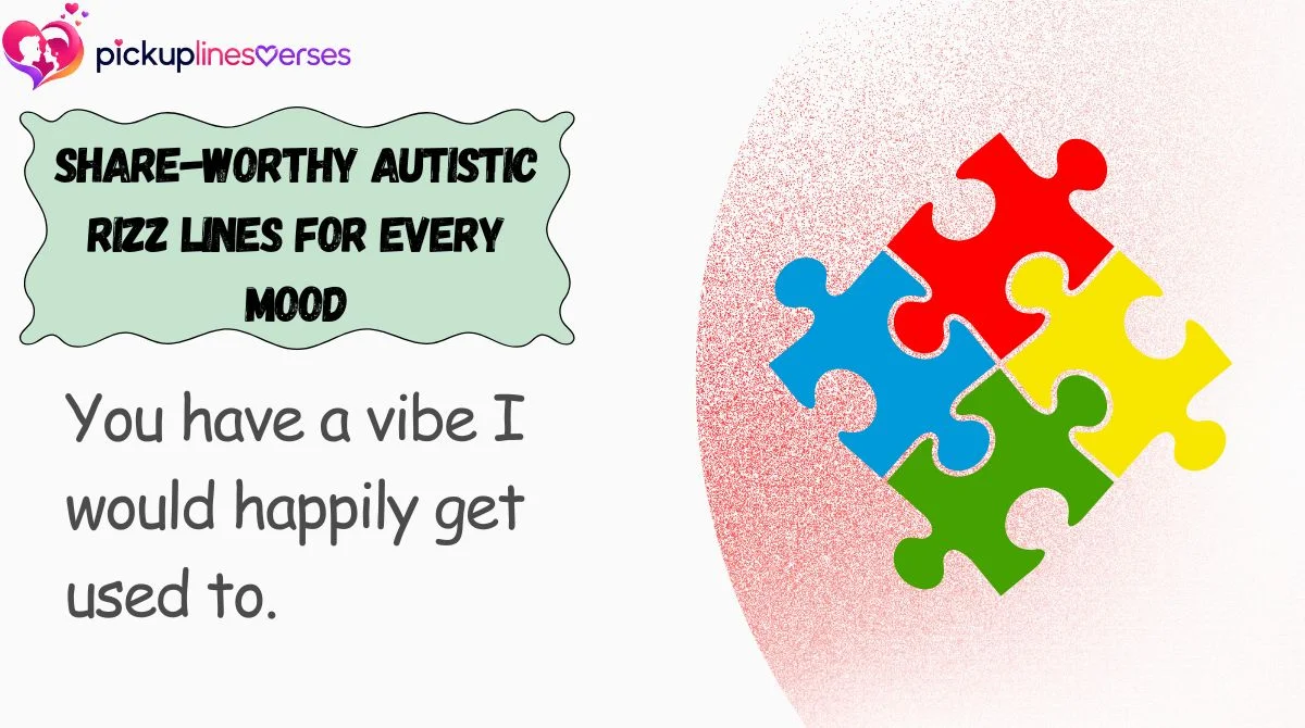 share-worthy-autistic-rizz-lines-for-every-mood Share-Worthy Autistic Rizz Lines for Every Mood