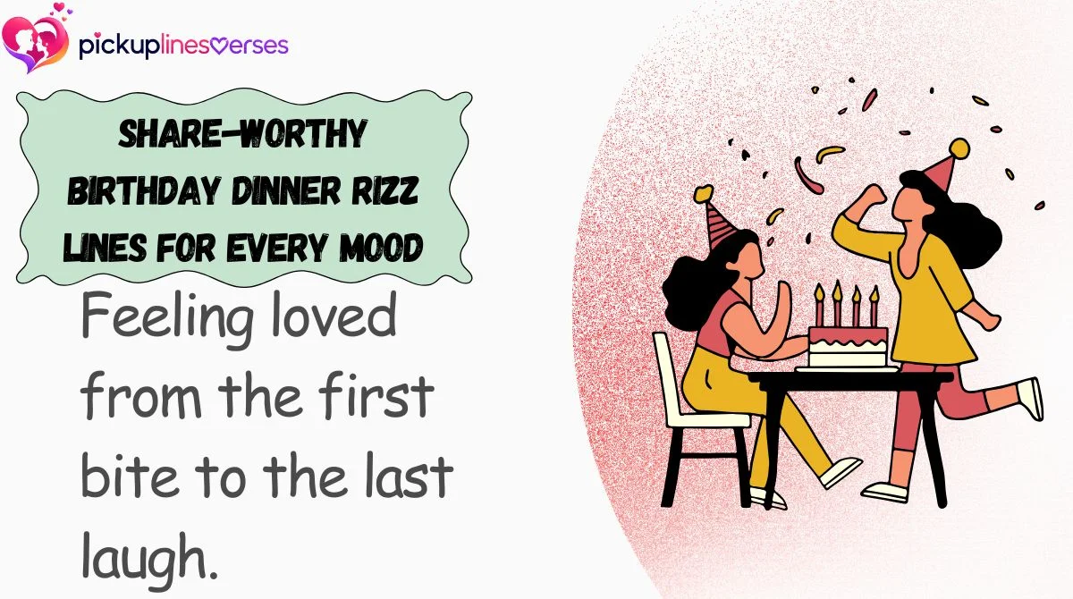 Share-Worthy Birthday Dinner Rizz Lines for Every Mood