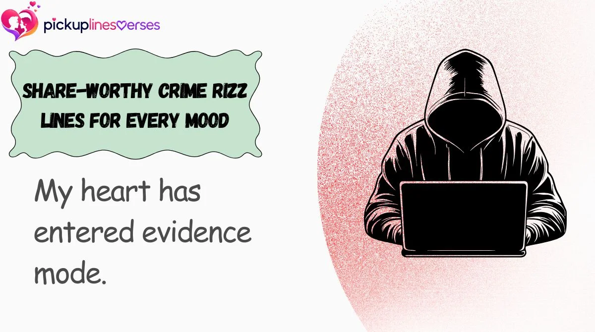 share-worthy-crime-rizz-lines-for-every-mood Share-Worthy Crime Rizz Lines for Every Mood