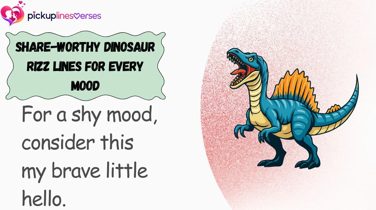 Share-Worthy Dinosaur Rizz Lines for Every Mood