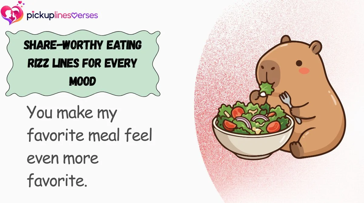 Share-Worthy Eating Rizz Lines for Every Mood
