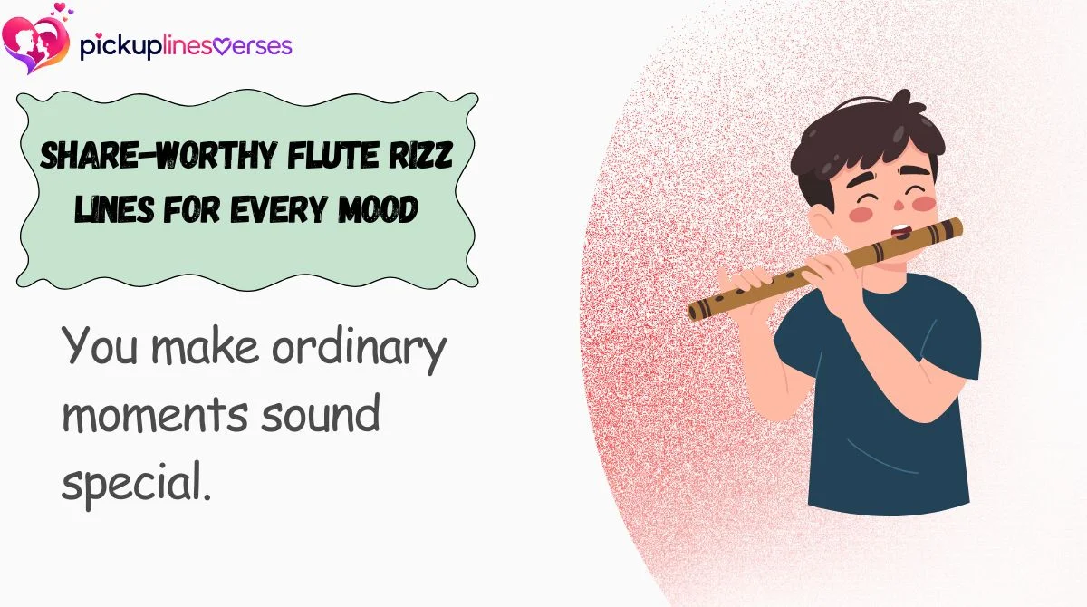 Share-Worthy Flute Rizz Lines for Every Mood