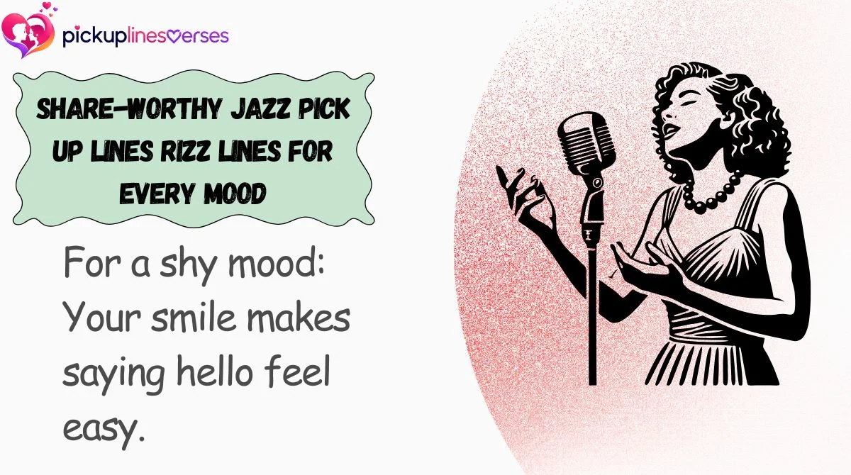 Share-Worthy Jazz Pick Up Lines Rizz Lines for Every Mood