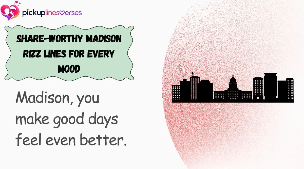 share-worthy-madison-rizz-lines-for-every-mood Share-Worthy Madison Rizz Lines for Every Mood