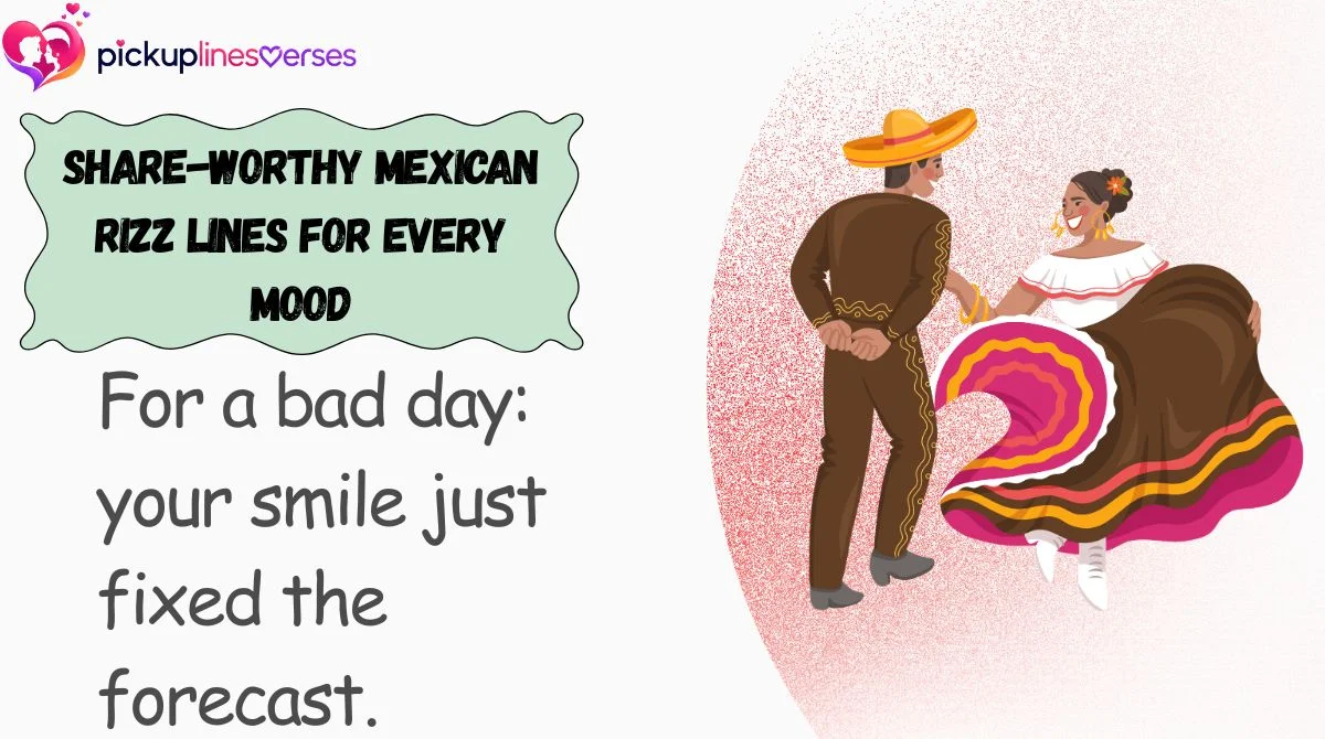 Share-Worthy Mexican Rizz Lines for Every Mood